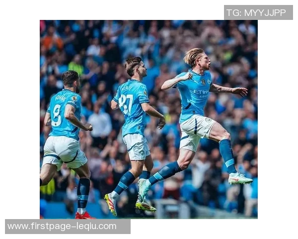 德布劳内领衔曼城崛起之路解析其在球队中的关键作用与影响力